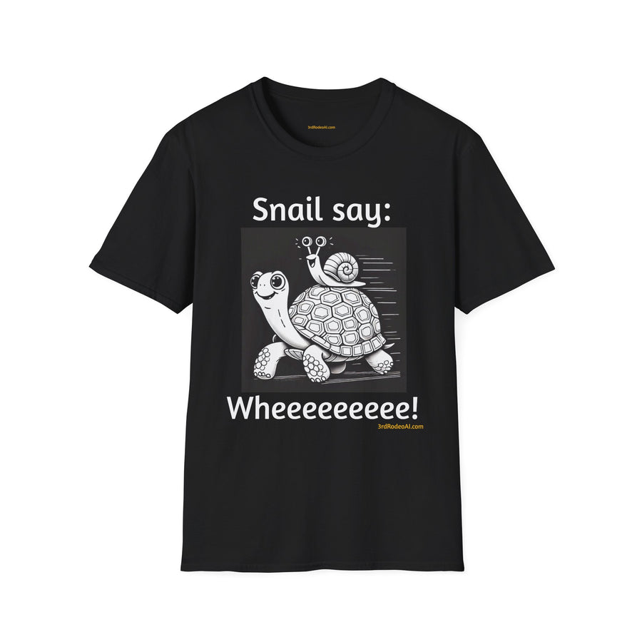 Snail say:  Wheeeeeeeeeeeeeeeeeeeee!