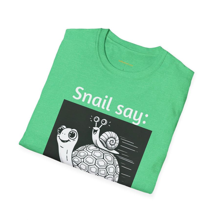 Snail say:  Wheeeeeeeeeeeeeeeeeeeee!