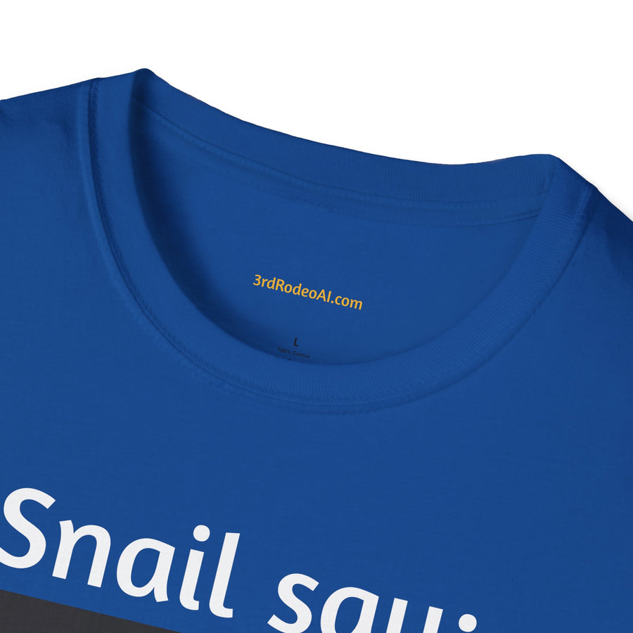 Snail say:  Wheeeeeeeeeeeeeeeeeeeee!