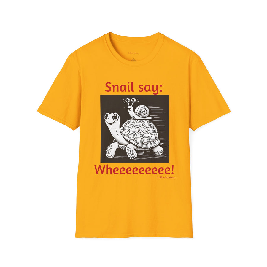 Snail say:  Wheeeeeeeeeeeeeeeeeeeee!