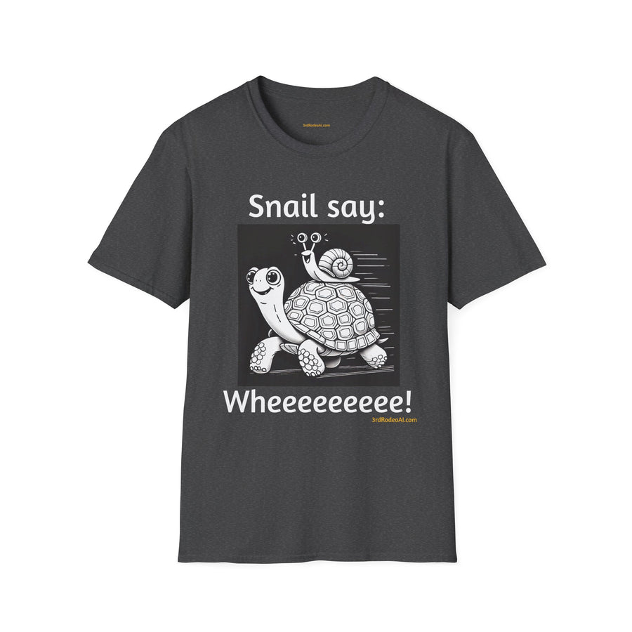 Snail say:  Wheeeeeeeeeeeeeeeeeeeee!