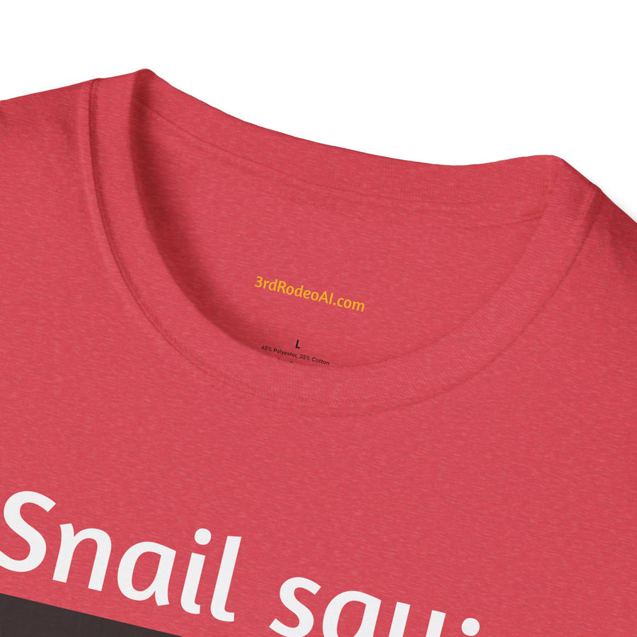 Snail say:  Wheeeeeeeeeeeeeeeeeeeee!