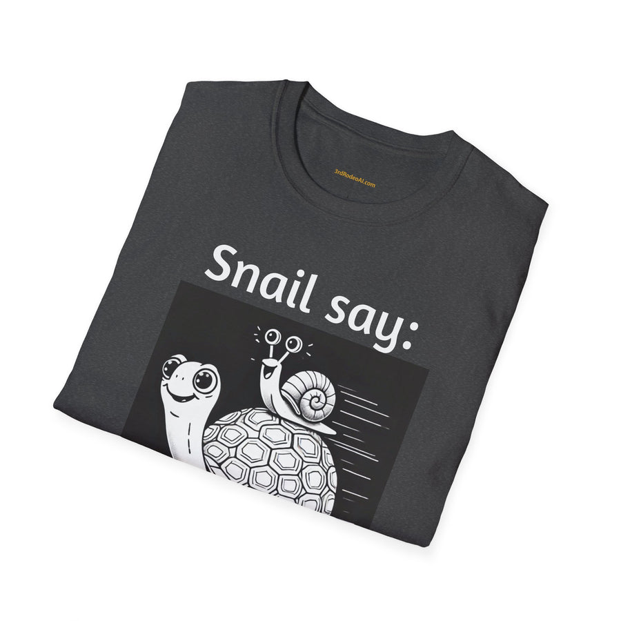 Snail say:  Wheeeeeeeeeeeeeeeeeeeee!