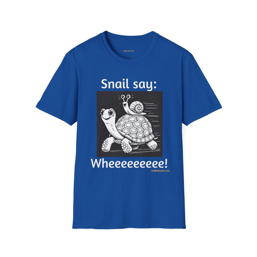 Snail say:  Wheeeeeeeeeeeeeeeeeeeee!
