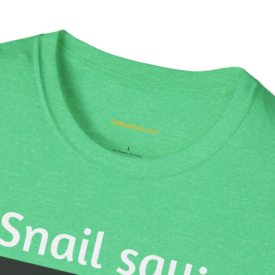 Snail say:  Wheeeeeeeeeeeeeeeeeeeee!